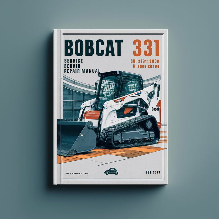 BOBCAT 331 Excavator SN 234313000 & Above Service Repair Manual