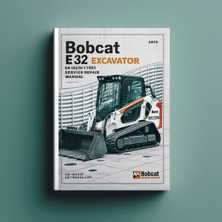 BOBCAT E32 Excavator SN AC2N11001 & Above Service Repair Manual