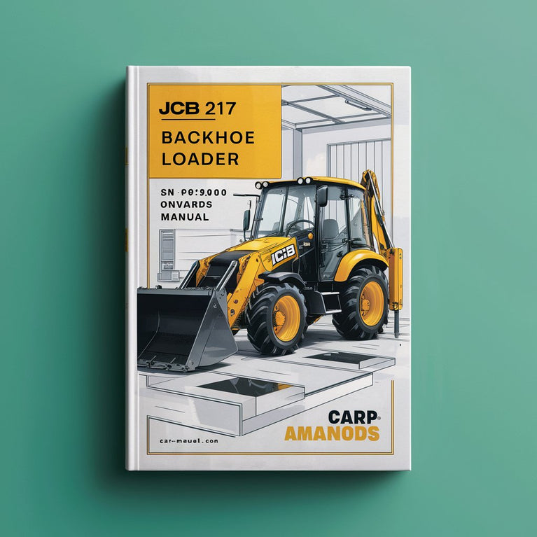 JCB 217 Backhoe Loader SN FROM 903000 ONWARDS Service Repair Manual