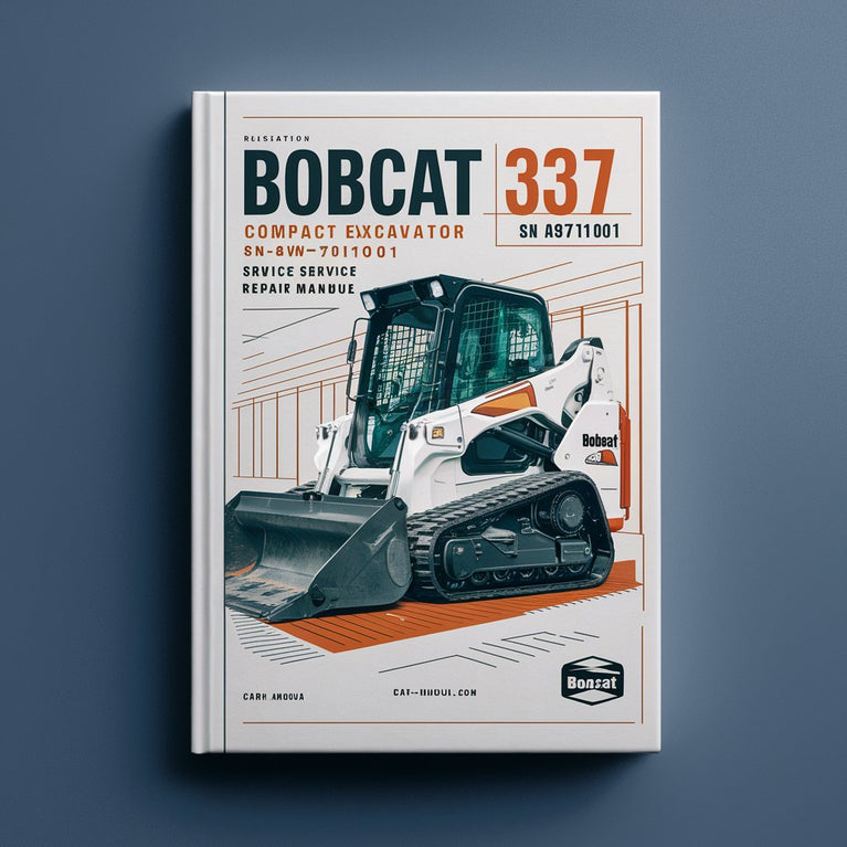 BOBCAT 337 Compact Excavator SN A9W711001 & Above Service Repair Manual