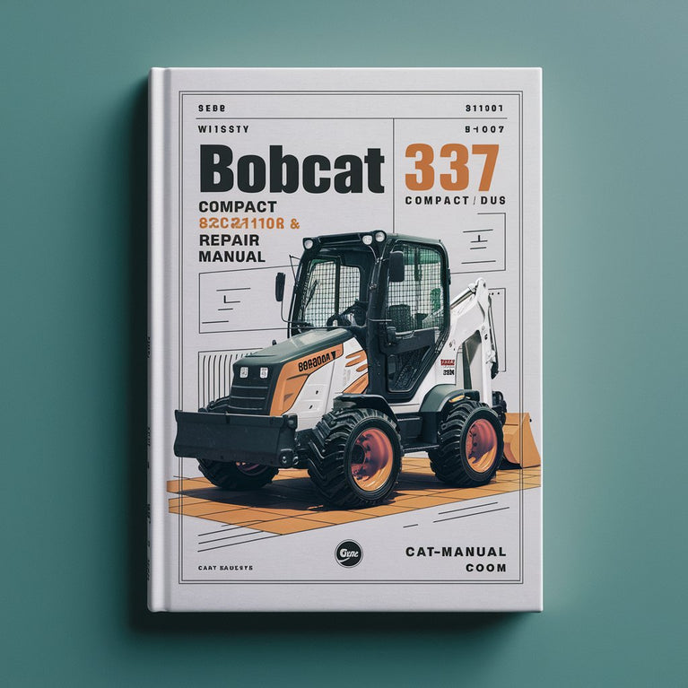 BOBCAT 337 Compact Excavator SN AAC811001 & Above Service Repair Manual