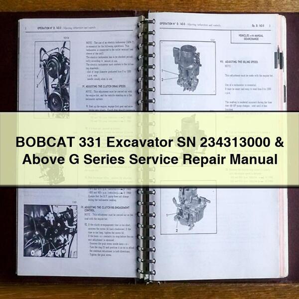 BOBCAT 331 Excavator SN 234313000 & Above G Series Service Repair Manual