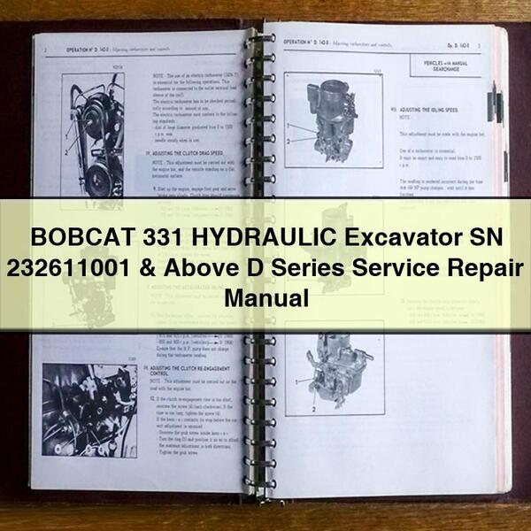 BOBCAT 331 HYDRAULIC Excavator SN 232611001 & Above D Series Service Repair Manual