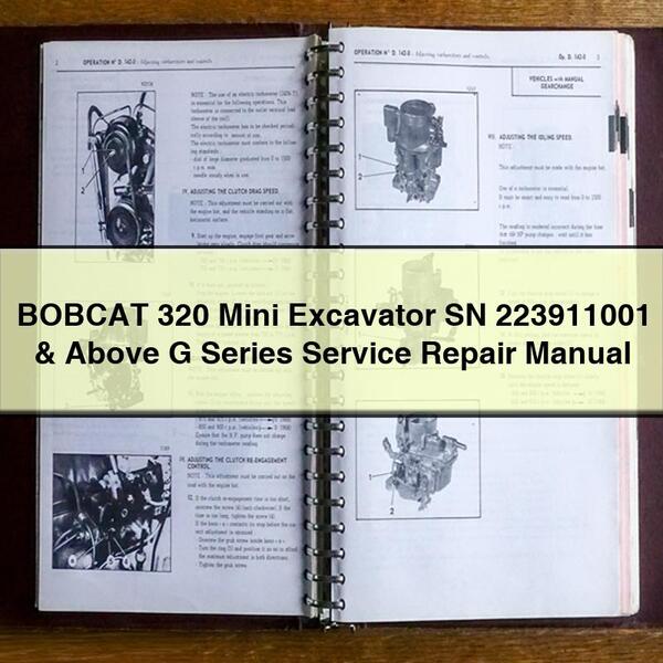 BOBCAT 320 Mini Excavator SN 223911001 & Above G Series Service Repair Manual