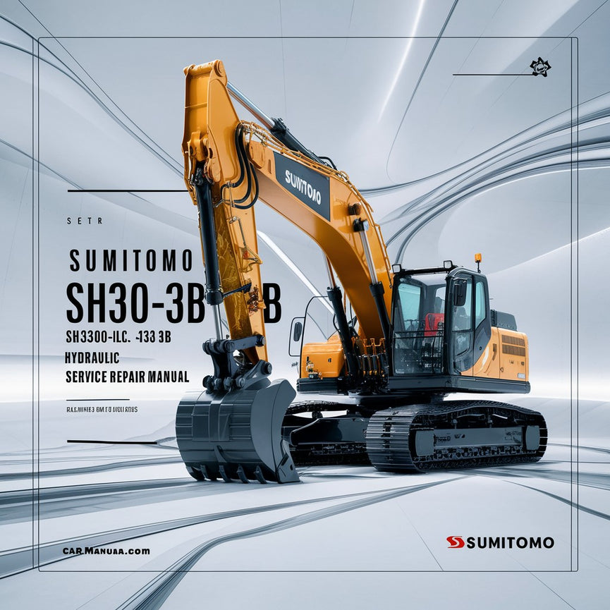 Sumitomo SH330-3B SH330LC-3B SH350HD-3B Hydraulic Excavator Service Repair Manual