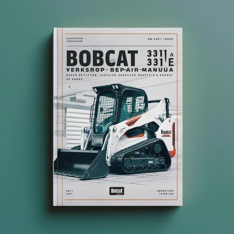 Bobcat 331 331E 334 Excavator Workshop Service Repair Manual (331-S/N AACS11001 & Above S/N A9K511001 & Above 331E-S/N A9K911001 & Above 334-S/N A9K711001 & Above)