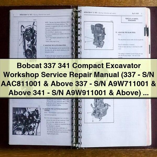 Bobcat 337 341 Compact Excavator Workshop Service Repair Manual (337-S/N AAC811001 & Above 337-S/N A9W711001 & Above 341-S/N A9W911001 & Above)