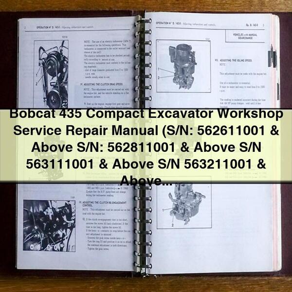 Bobcat 435 Compact Excavator Workshop Service Repair Manual (S/N: 562611001 & Above S/N: 562811001 & Above S/N 563111001 & Above S/N 563211001 & Above)