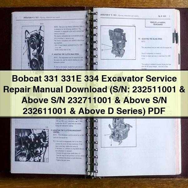 Bobcat 331 331E 334 Excavator Service Repair Manual  (S/N: 232511001 & Above S/N 232711001 & Above S/N 232611001 & Above D Series)