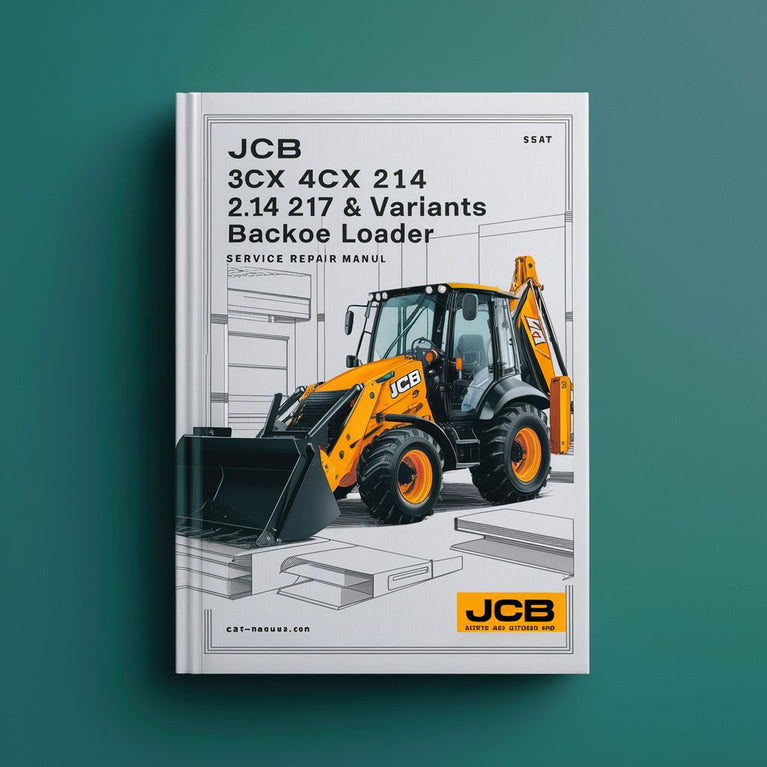 JCB 3CX 4CX 214E 214 215 217 & Variants Backhoe Loader Service Repair Manual