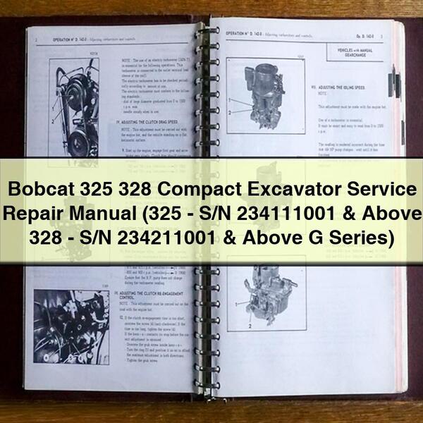 Bobcat 325 328 Compact Excavator Service Repair Manual (325-S/N 234111001 & Above 328-S/N 234211001 & Above G Series)