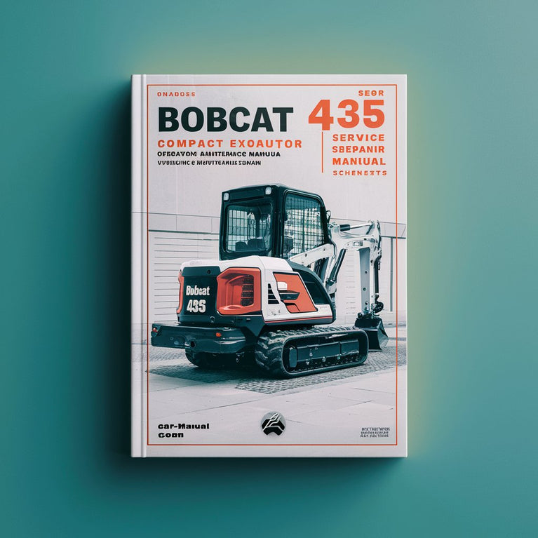 Bobcat 435 Compact Excavator Service Repair Manual + Operation & Maintenance Manual + Wiring/Hydraulic/Hydrostatic Schematic