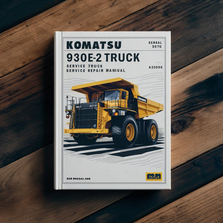 Komatsu 930E-2 Dump Truck Service Repair Manual (Serial Number: A30296 A30297 A30300)