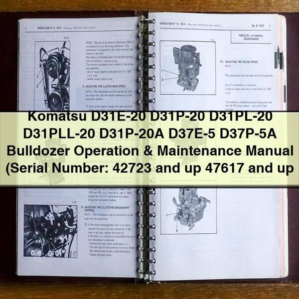 Komatsu D31E-20 D31P-20 D31PL-20 D31PLL-20 D31P-20A D37E-5 D37P-5A Bulldozer Operation & Maintenance Manual (Serial Number: 42723 and up 47617 and up 47