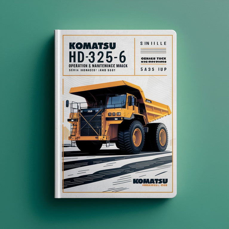 Komatsu HD325-6 Dump Truck Operation & Maintenance Manual (Serial Number: 5485 and up)