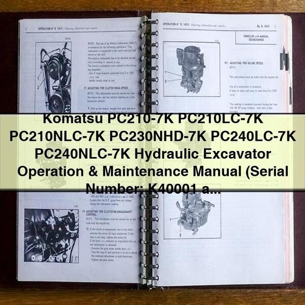 Komatsu PC210-7K PC210LC-7K PC210NLC-7K PC230NHD-7K PC240LC-7K PC240NLC-7K Hydraulic Excavator Operation & Maintenance Manual (Serial Number: K40001 and up)