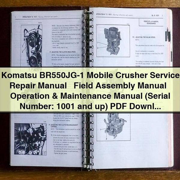 Manual de servicio y reparación de la trituradora móvil Komatsu BR550JG-1 + Manual de montaje en campo + Manual de operación y mantenimiento (número de serie: 1001 y posteriores)