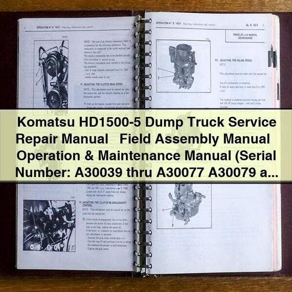 Komatsu HD1500-5 Dump Truck Service Repair Manual + Field Assembly Manual + Operation & Maintenance Manual (Serial Number: A30039 thru A30077 A30079 and UP)