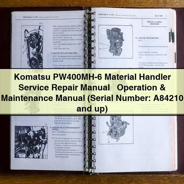 Komatsu PW400MH-6 Material Handler Service Repair Manual + Operation & Maintenance Manual (Serial Number: A84210 and up)