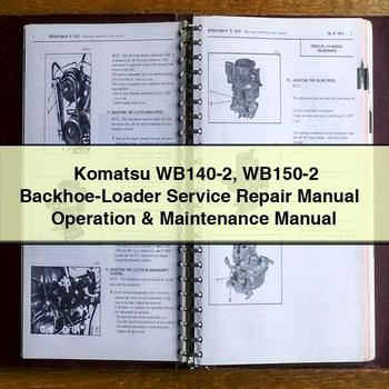 Manual de servicio y reparación de retroexcavadoras cargadoras Komatsu WB140-2 WB150-2 + ​​Manual de operación y mantenimiento