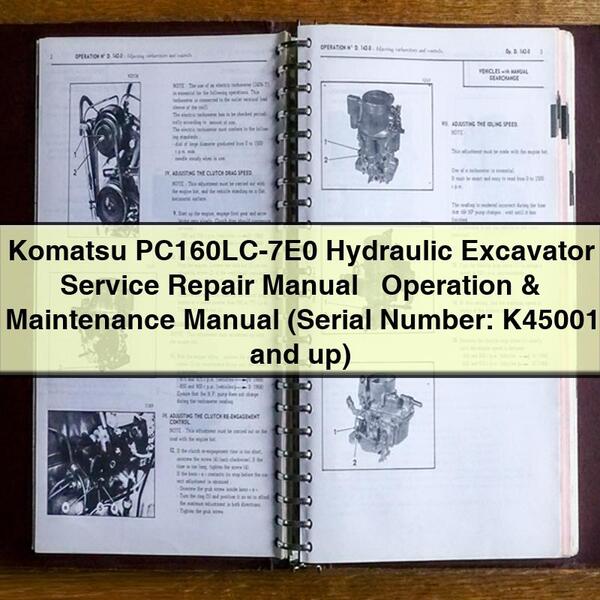 Komatsu PC160LC-7E0 Hydraulic Excavator Service Repair Manual + Operation & Maintenance Manual (Serial Number: K45001 and up)