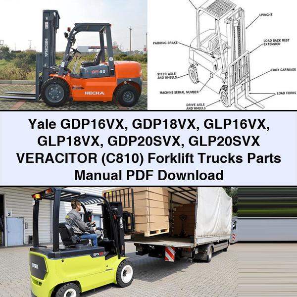 Yale GDP16VX GDP18VX GLP16VX GLP18VX GDP20SVX GLP20SVX VERACITOR (C810) Forklift Trucks Parts Manual