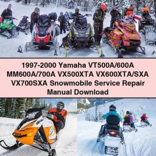 1997-2000 Yamaha VT500A/600A MM600A/700A VX500XTA VX600XTA/SXA VX700SXA Snowmobile Service Repair Manual Download PDF