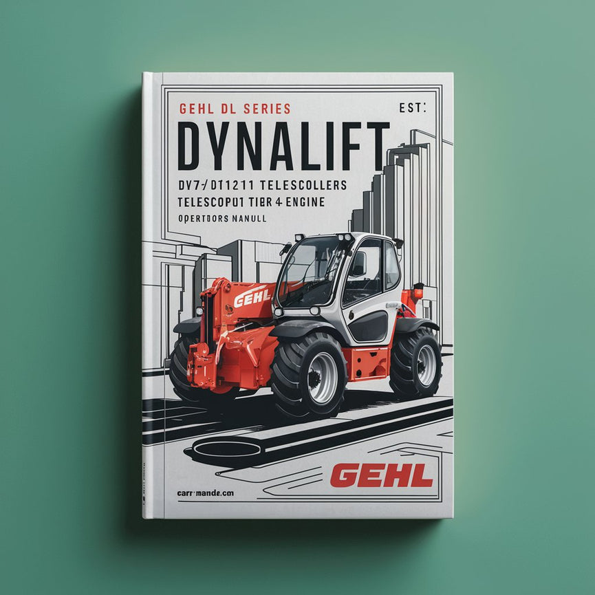 Gehl DL Series Dynalift DL7/DL9/DL11/DL12 Telescopic Handlers (With Interim Tier 4 Engine) Operators Manual