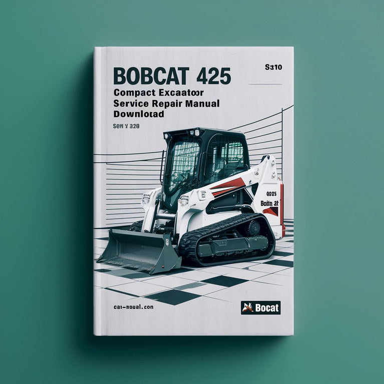 Bobcat 425 Compact Excavator Service Repair Manual (S/N A1HW11001 & Above)