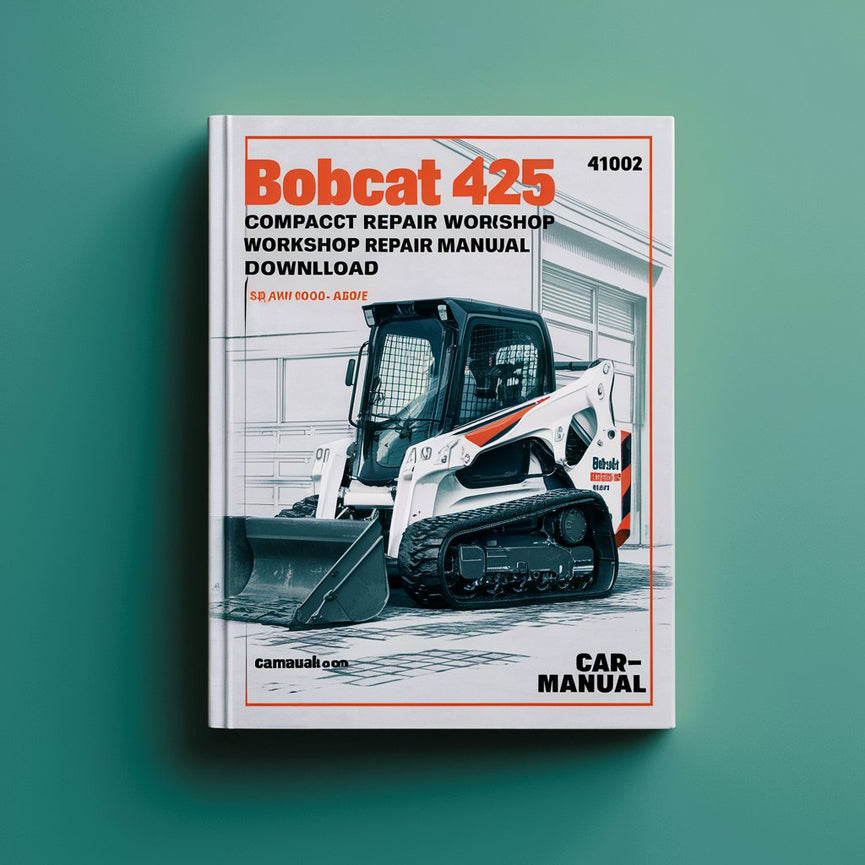 Bobcat 425 Compact Excavator Service Repair Workshop Manual  (S/N A1HW11001 & Above)