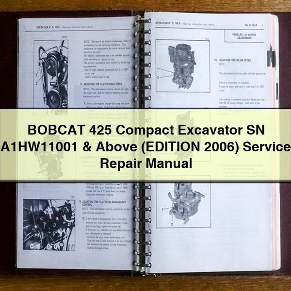 BOBCAT 425 Compact Excavator SN A1HW11001 & Above (EDITION 2006) Service Repair Manual