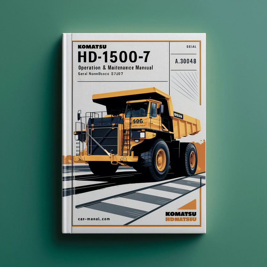 Komatsu HD1500-7 Dump Truck Operation & Maintenance Manual (Serial Number: A30001-A30048)