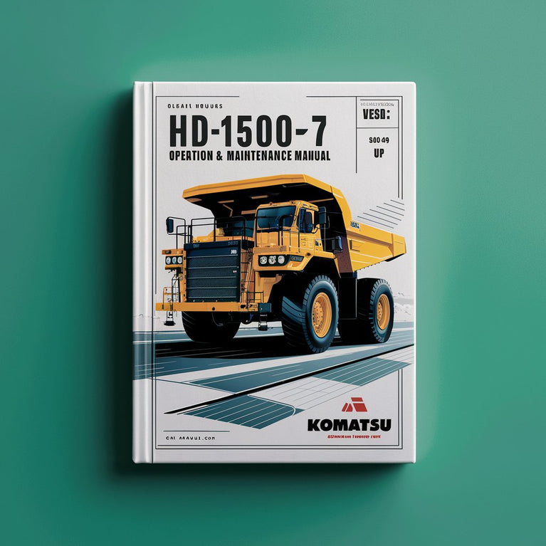 Komatsu HD1500-7 Dump Truck Operation & Maintenance Manual (Serial Number: A30049 & UP)