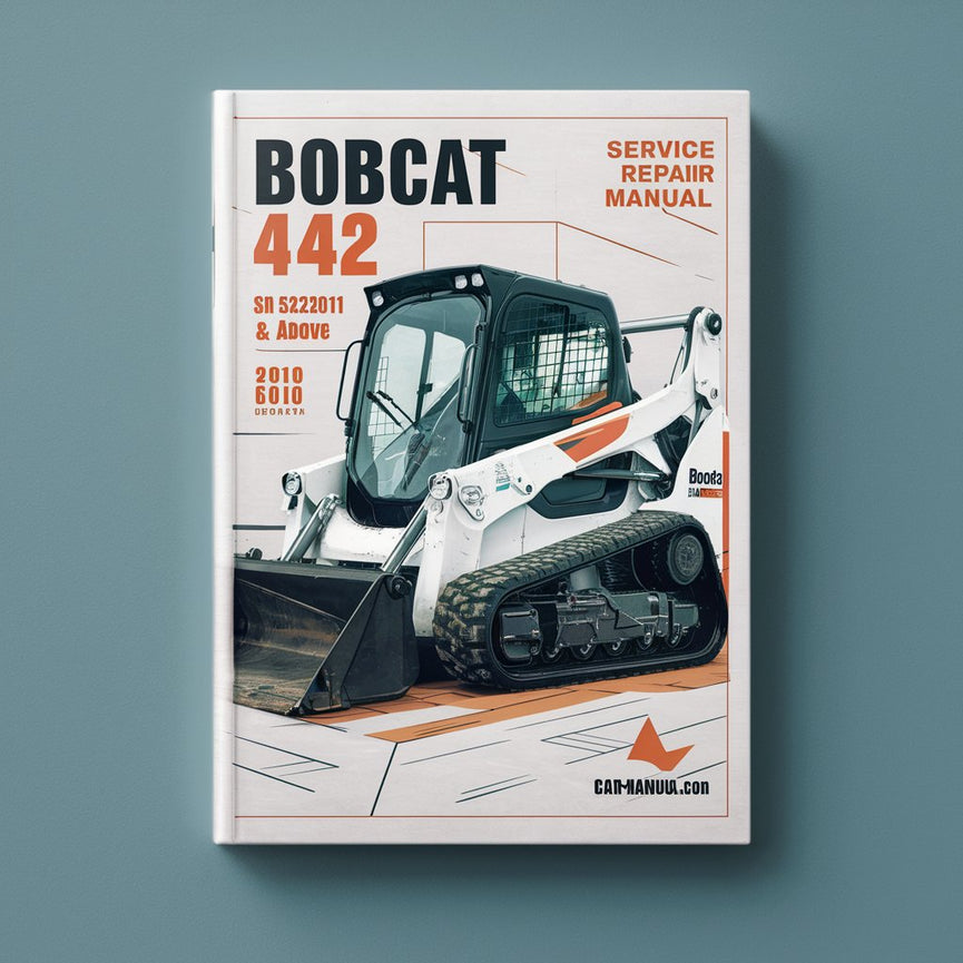 BOBCAT 442 SN 522311001 & Above EDITION 2010 Service Repair Manual