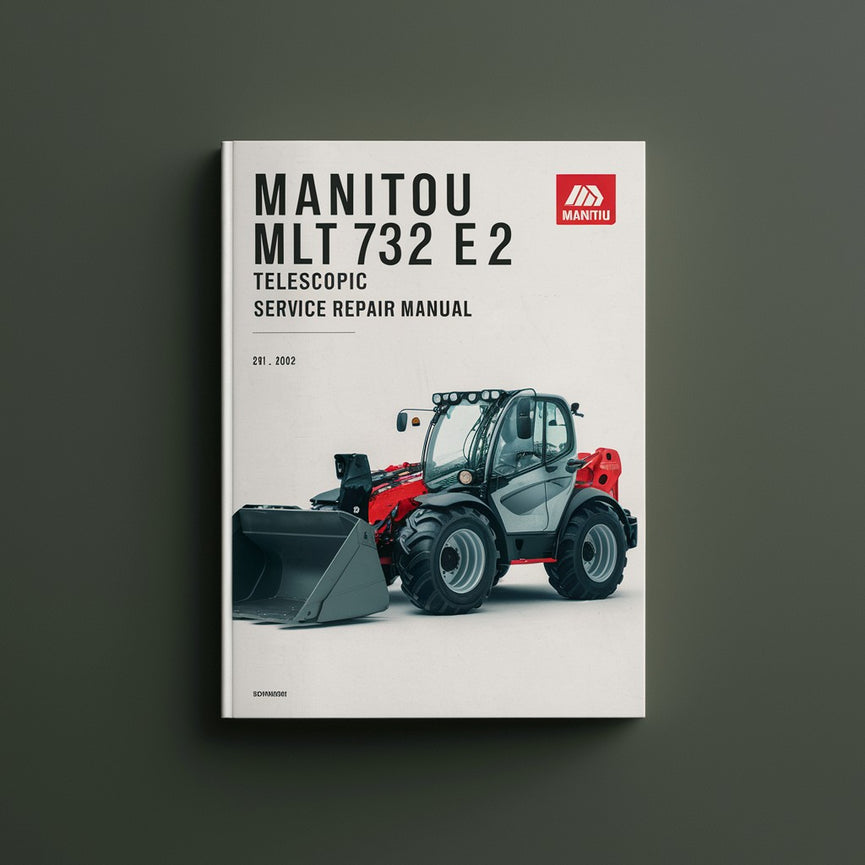 Manuel de réparation et d'entretien de la chargeuse télescopique Manitou MLT 732 B E2