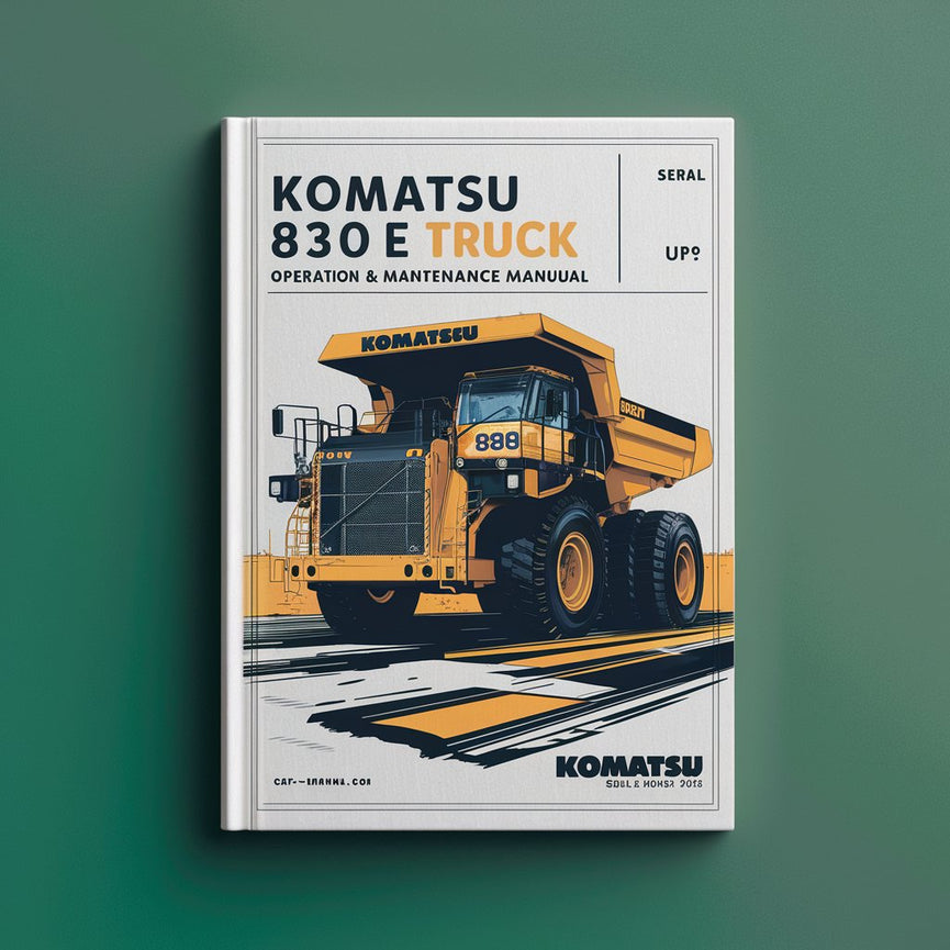 Komatsu 830E Dump Truck Operation & Maintenance Manual (Serial Number: A30816 & up)