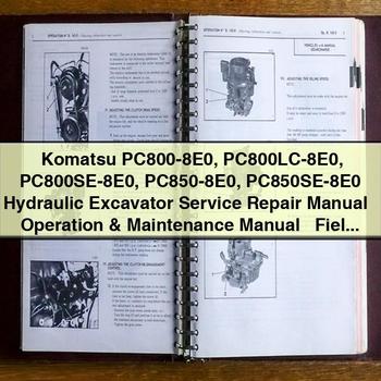 Manuel de réparation et d'entretien de l'excavatrice hydraulique Komatsu PC800-8E0 PC800LC-8E0 PC800SE-8E0 PC850-8E0 PC850SE-8E0 + Manuel d'utilisation et d'entretien + Manuel d'assemblage sur le terrain