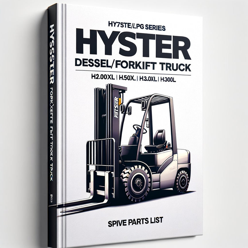 Hyster Diesel/LPG Forklift Truck B177 Series: H2.00XL (H40XL) H2.50XL (H50XL) H3.00XL (H60XL) Spare Parts List