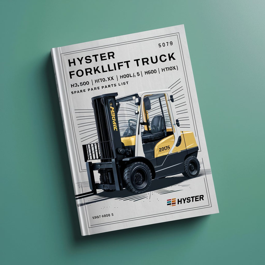 Hyster Forklift Truck G005 Series: H3.50XL (H70XL) H4.00XL-5 (H80XL) H4.00XL-6 (H90XLS) H4.50XL (H100XL) H5.00XL (H110XL) Spare Parts List