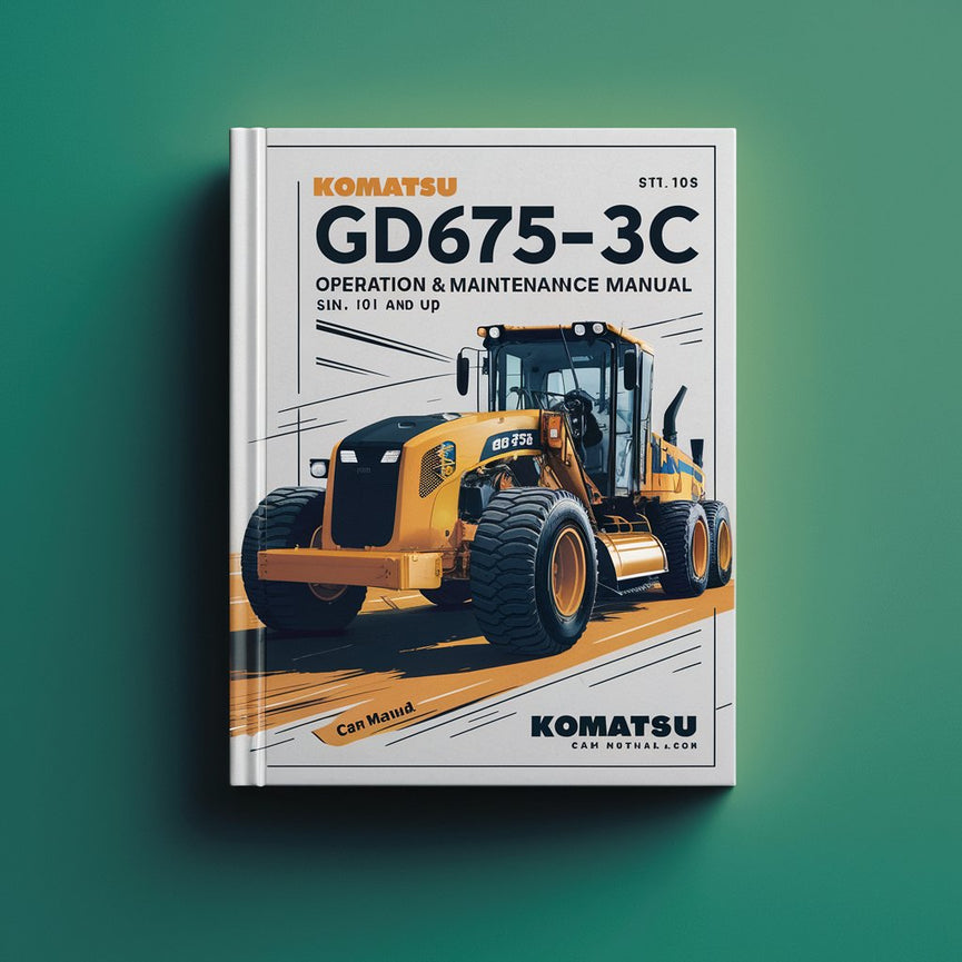 Komatsu GD675-3C Motor GRADER Operation & Maintenance Manual (S/N: 51001 and up)