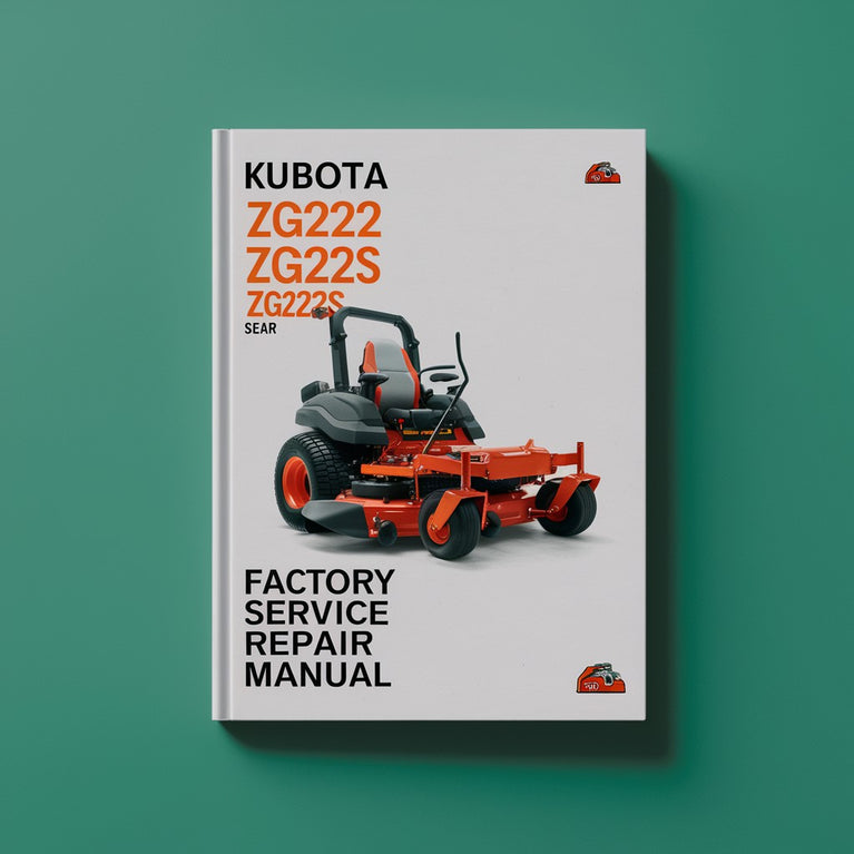 Kubota ZG222 ZG222S Zero Turn Mower Factory Service Manual PDF Download