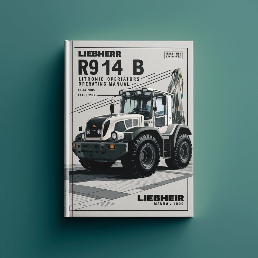 LIEBHERR R914 B LITRONIC Excavator OperatorS Operating Manual (Serial no. from: 11229) PDF Download