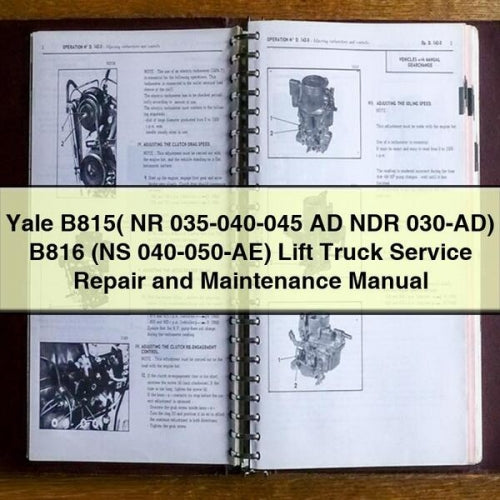 Yale B815( NR 035-040-045 AD NDR 030-AD) B816 (NS 040-050-AE) Lift Truck Service Repair and Maintenance Manual Download PDF