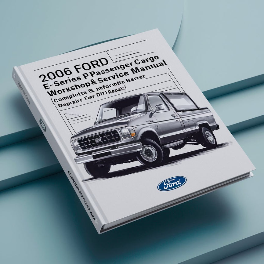 Manual de taller y servicio de vehículos de carga y pasajeros Ford Serie E 2006 (E150 E250 E250 E450) (completo e informativo para reparaciones por cuenta propia)