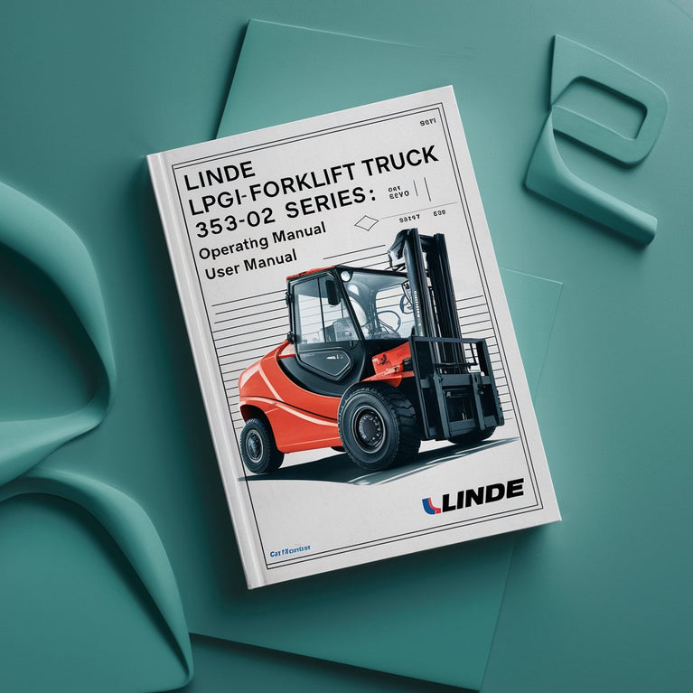 Linde LPG Forklift Truck 353-02 Series: H50 H60 H70 H80 Operating Manual (User Manual) PDF Download