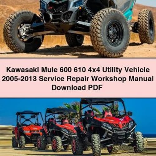 Kawasaki Mule 600 610 4x4 Utility Vehicle 2005-2013 Service Repair Workshop Manual Download PDF