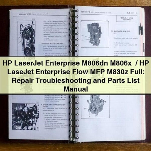 Manual completo de reparación, resolución de problemas y lista de piezas de HP LaserJet Enterprise M806dn M806x+ / HP LaseJet Enterprise Flow MFP M830z