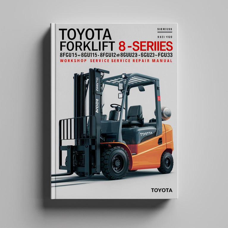 Toyota LPG Forklift 8-Series: 8FGU15 8FGU18 8FGU20 8FGU25 8FGU30 8FGU32 Workshop Service Manual PDF Download