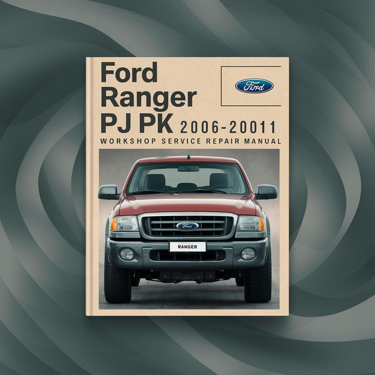 Ford RANGER PJ PK 2006-2011 Workshop Service Repair Manual PDF Download