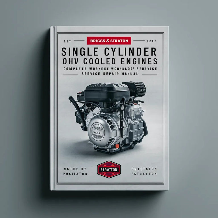 Briggs & Stratton 276781 Single Cylinder OHV Air Cooled Engines Complete Workshop Service Repair Manual PDF Download